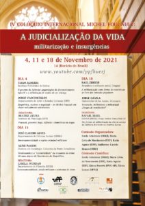 IV COLÓQUIO INTERNACIONAL MICHEL FOUCAULT: A JUDICIALIZAÇÃO DA VIDA - militarização e insurgências